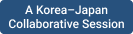A Korea-Japan Collaborative Session